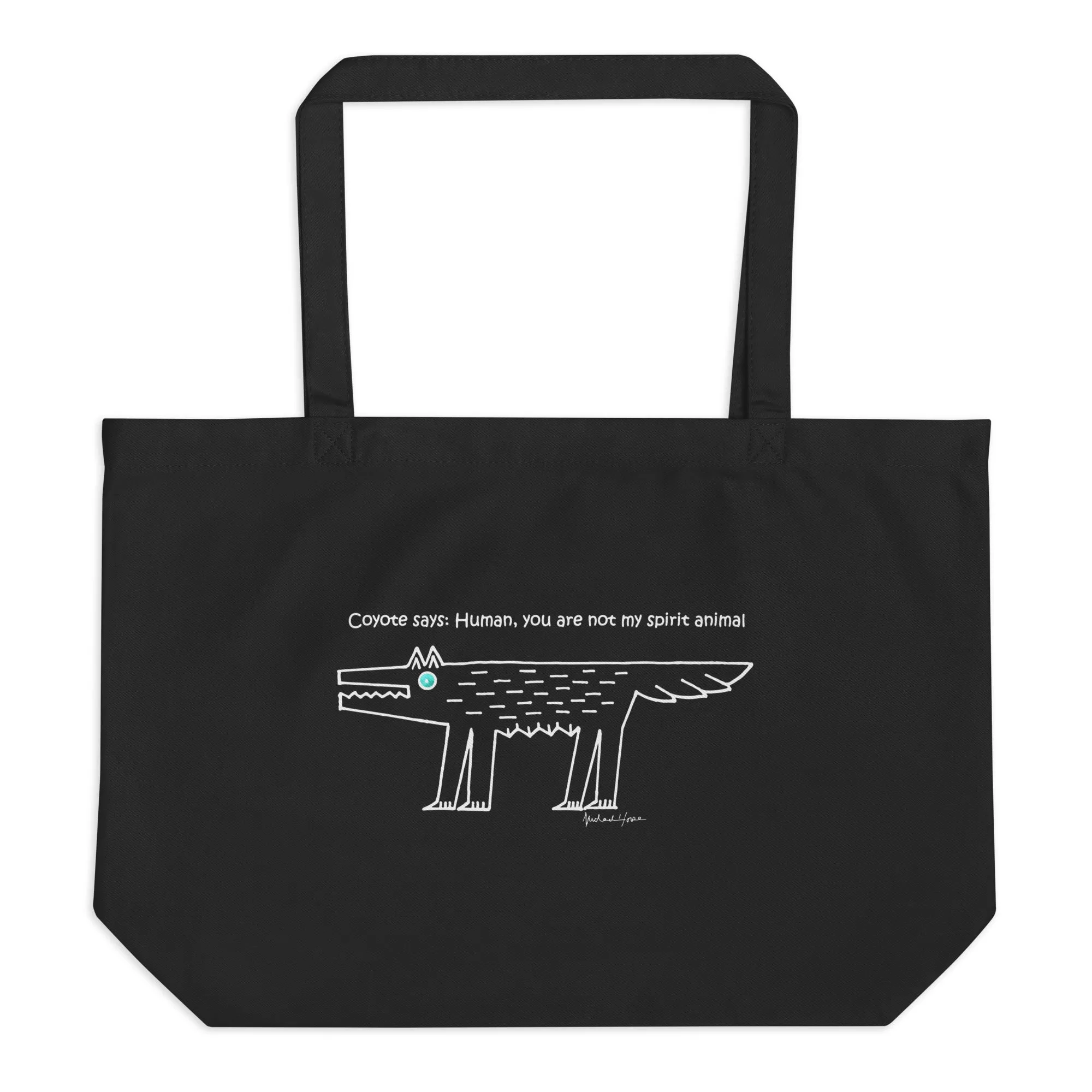 Coyote says: Human, you are not my spirit animal - Large organic tote bag