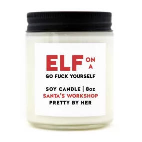 Elf on a Go Fuck Yourself | Christmas Candle (SALE)